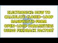 How to calculate closed-loop bandwidth from open-loop parameters using feedback factor