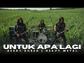 Download Lagu UNTUK APA LAGI - DEDDY DORES | HEAVY METAL