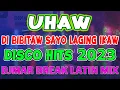 Download Lagu UHAW - DILAW - TRENDING TIKTOK HITS - DISCO MIX 2023 - BREAK LATIN DANCE - DJMAR DISCO TRAXX