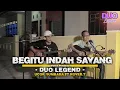 Download Lagu BEGITU INDAH SAYANG - PANCE PONDAAG | COVER BY DUO LEGEND