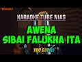 Download Lagu Awena Sibai falukha ita karaoke Nias, Trio Eltoris Nias lirik full Hd