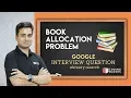 Book Allocation - Google Interview Question Binary Search Hinglish