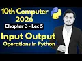 Input Output Operations in Python 10th Computer - Chapter 3