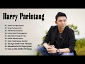Download Lagu Harry Parintang Full Album 2021 - Lagu Nostalgia Terbaik Bikin Hati Adem - Ada Rindu Untukmu