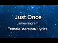 Lagu Just Once - James Ingram - Female Version / Lyrics