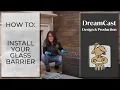 How To Install Your DreamCast Linear Glass Barrier