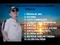 10 Kumpulan Lagu FAISAL ASAHAN Pengantar Tidur Nyenyak.Malaysia