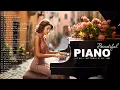 Download Lagu Greatest 200 Beautiful Piano Love Songs - Best Romantic Love Songs Collection - Relaxing Piano Music