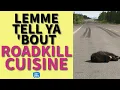 Roadkill Cuisine Hit By A Car But Still Good Eatin