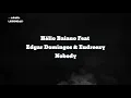 Hélio Baiano Feat Edgar Domingos  & Eudreezy - Nobody(Letra)