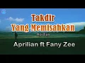Download Lagu Takdir Yang Memisahkan -  Aprilian ft Fany Zee (Lirik Lagu)