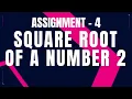 Square Root of a Number 2 ASSIGNMENT 4 Python coding tips tricks Nxtwave ccbp 4 0 telugu