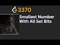 LeetCode Smallest Number with all set bits Leetcode 3370 LeetCode