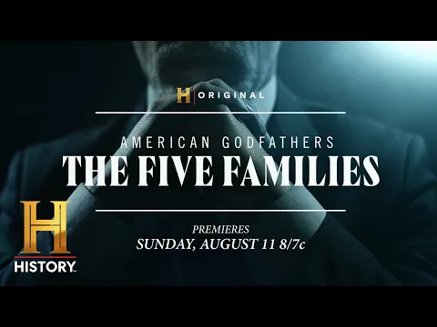 American Godfathers: The Five Families Trailer | New 3-Night Event Premieres 8/11 at 8/7c | History