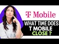 What Time Does T Mobile Close Store Hours Explained