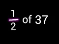 of 37 How to Find Fraction of Whole Number in Math