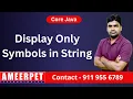 Display Symbols in given string By Srinivas Ameerpet Technologies