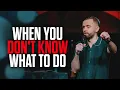 Download Lagu What to do when you don't know what to do?