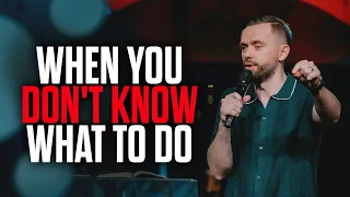 What To Do When You Don T Know What To Do 