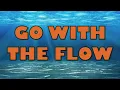 Go with the Flow