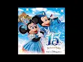 ウェン･ユア･ハート･メイクス･ア･ウィッシュ ~東京ディズニーシー15周年 ザ･イヤー･オブ･ウィッシュ テーマソング 音源
