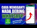 Download Lagu Tutorial Cara Mengganti Nada Dering Whatsapp Dengan Mudah