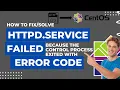 httpd service failed because the control process exited with error code centos error