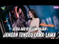 Lagu DJ TERBARU | SEDIA AKU SEBELUM HUJAN X JANGAN TUNGGU LAMA-LAMA | SA CERITAKAN PADA BINTANG-BINTANG