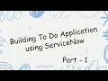 ServiceNow To Do Application Series Module 1 App Design and Data Model