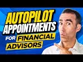 Autopilot Booking Appointments for Financial Advisors
