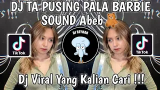 Download DJ TA PUSING PALA BARBIE SOUND Abeb🧸| DJ PUSING PALA BARBIE VIRAL TIK TOK TERBARU YANG KALIAN CARI! MP3