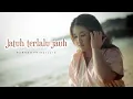 Lagu HANNAH - JATUH TERLALU JAUH (OFFICIAL MUSIC VIDE0)