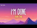 Lagu Maan Panu - I’m Done (Lyrics) | I-Popstar : Vol.1