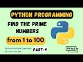 Python Programming Uncovering Prime Numbers 1-100 Python course for beginners