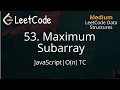 53 Maximum Subarray JavaScript LeetCode Data Structures Detailed Explanation