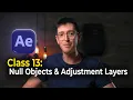 Beginner Animation Tutorial in After Effects Class 13 Null Objects Adjustment Layers
