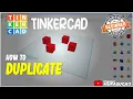 TinkerCAD How To Duplicate Object