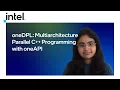 oneDPL Multiarchitecture Parallel C Programming with oneAPI Intel Software