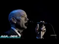 R.E.M. - Drive (Live)