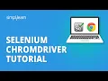 Selenium ChromDriver Tutorial Selenium Chromedriver Setup Selenium Tutorial Simplilearn