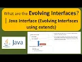 What are the evolving Interfaces Java Interface Evolving Interfaces using extends