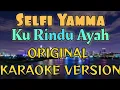Download Lagu Selfi Yamma - Kurindu Ayah Karaoke