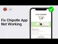 How to Fix Chipotle App Not Working 2024