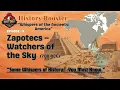 The Zapotecs Civilization of American continent History Story archeology HistoryRooster