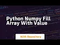 python numpy fill array with value