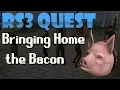 RS3 Quest - Bringing Home the Bacon