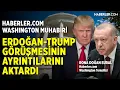 Download Lagu Haberler.com Washington Muhabiri Erdoğan-Trump Görüşmesinin Ayrıntılarını Aktardı