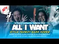 Download Lagu ALL I WANT VIRAL TIKTOK YANG LAGI DI CARI CARI 🔥 STYLE PARTY X PARGOY BASS HOREG • UNYIL 12 REMIX