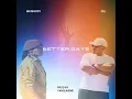 Better Days (feat. Mr Moody & Cel)