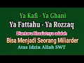 Download Lagu Ya Kafi, Ya Ghani, Ya Fattahu, Ya Rozzaq | Rezeki Datang tak terbendung atas Idzin Allah SWT